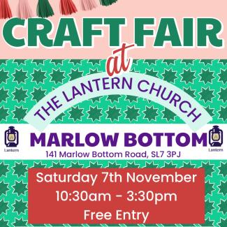Craft Fair at The Lantern Church, 141 Marlow Bottom Road, SL7 3PJ. Saturday 7th November. Free entry. Refreshments with homemade cake!